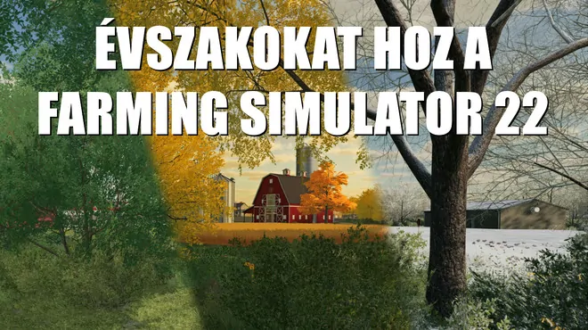 Évszakokat hoz magával a Farming Simulator 22